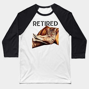 Retired Not My Funny Problem Gifts Anymore Cat Retirement Baseball T-Shirt